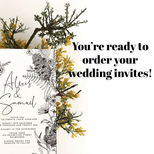 You're ready to order your wedding invitations!